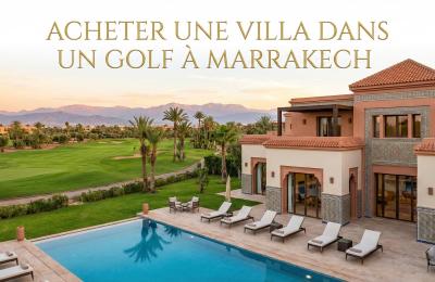 Acheter une Villa dans un Golf à Marrakech