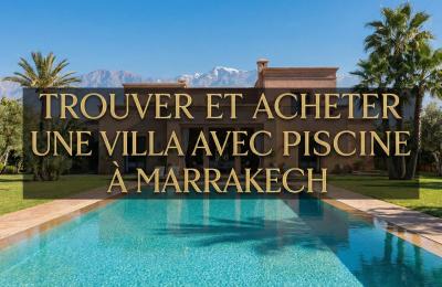 Trouver et Acheter une Villa avec Piscine à Marrakech
